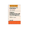 Surgical Palliative Care and Pain Management An Issue of Anesthesiology Clinics