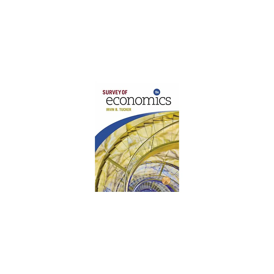 Survey of Economics 10th Edition by Irvin B. Tucker