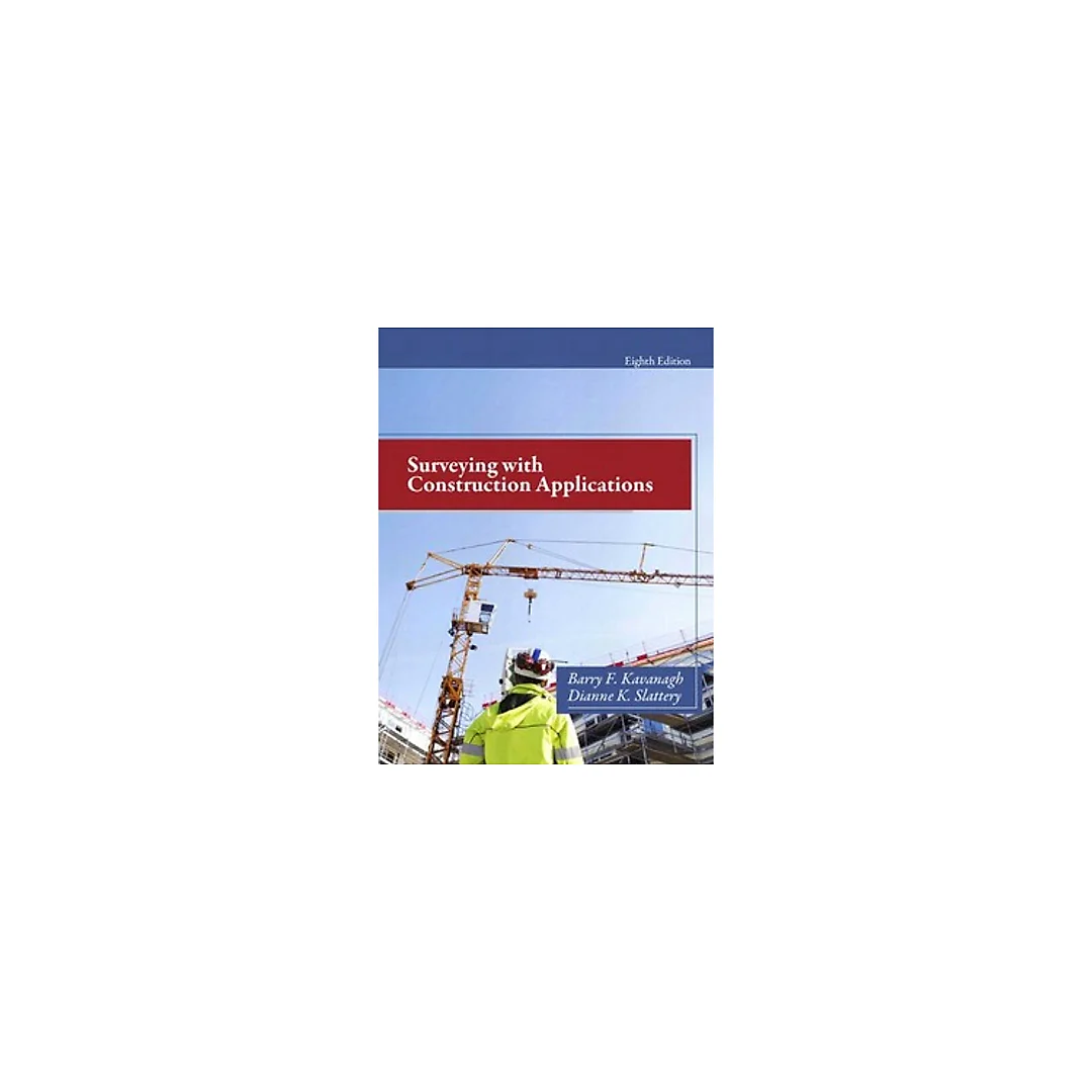 Surveying with Construction Applications 8th Edition by Barry Kavanagh
