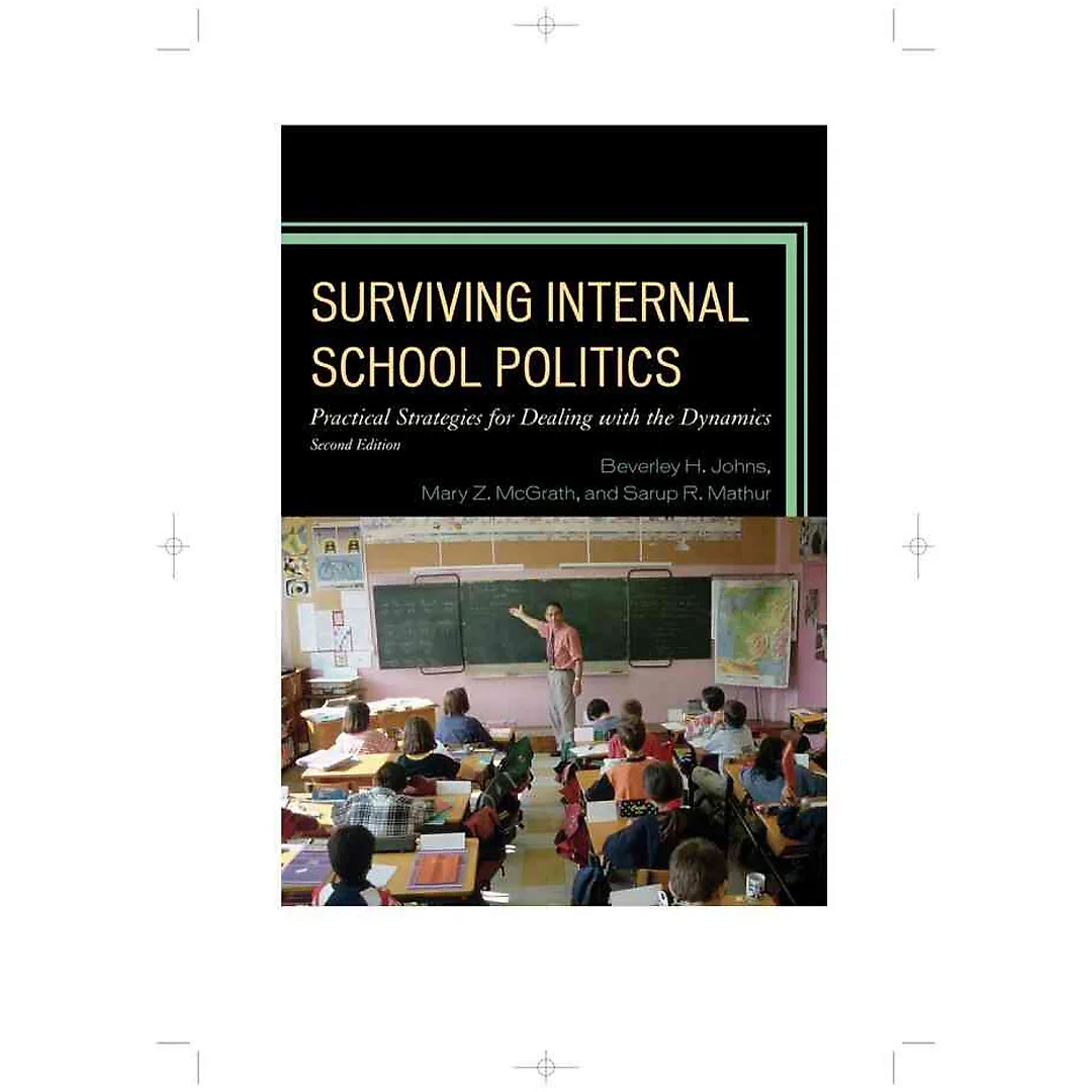 Surviving Internal School Politics: Strategies for Dealing with the Internal Dynamics