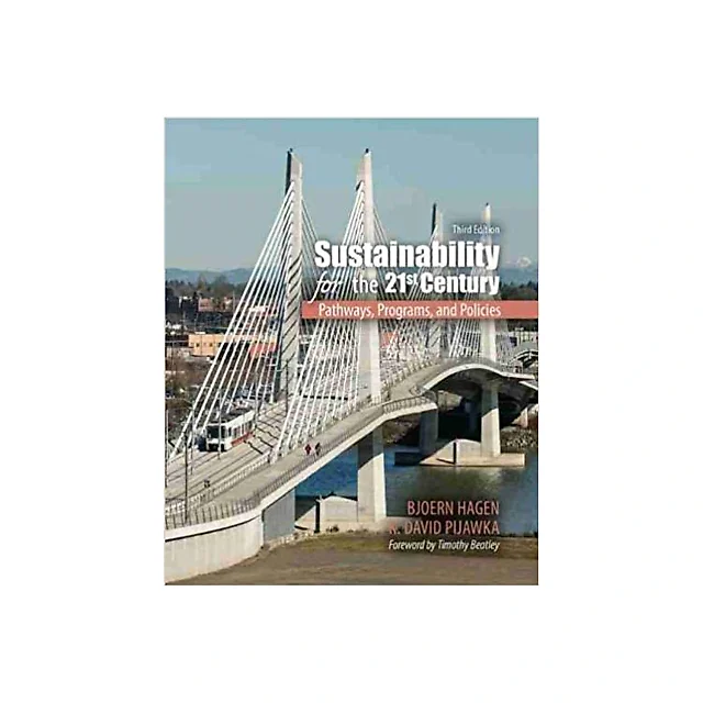 Sustainability For The 21St Century Pathways Programs And Policies 3Rd Edition