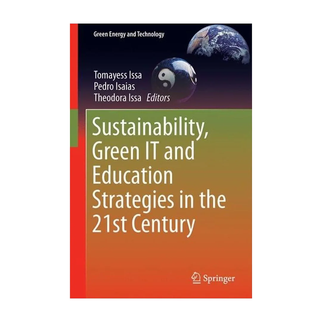 Sustainability, Green IT and Education Strategies in the Twenty-first Century