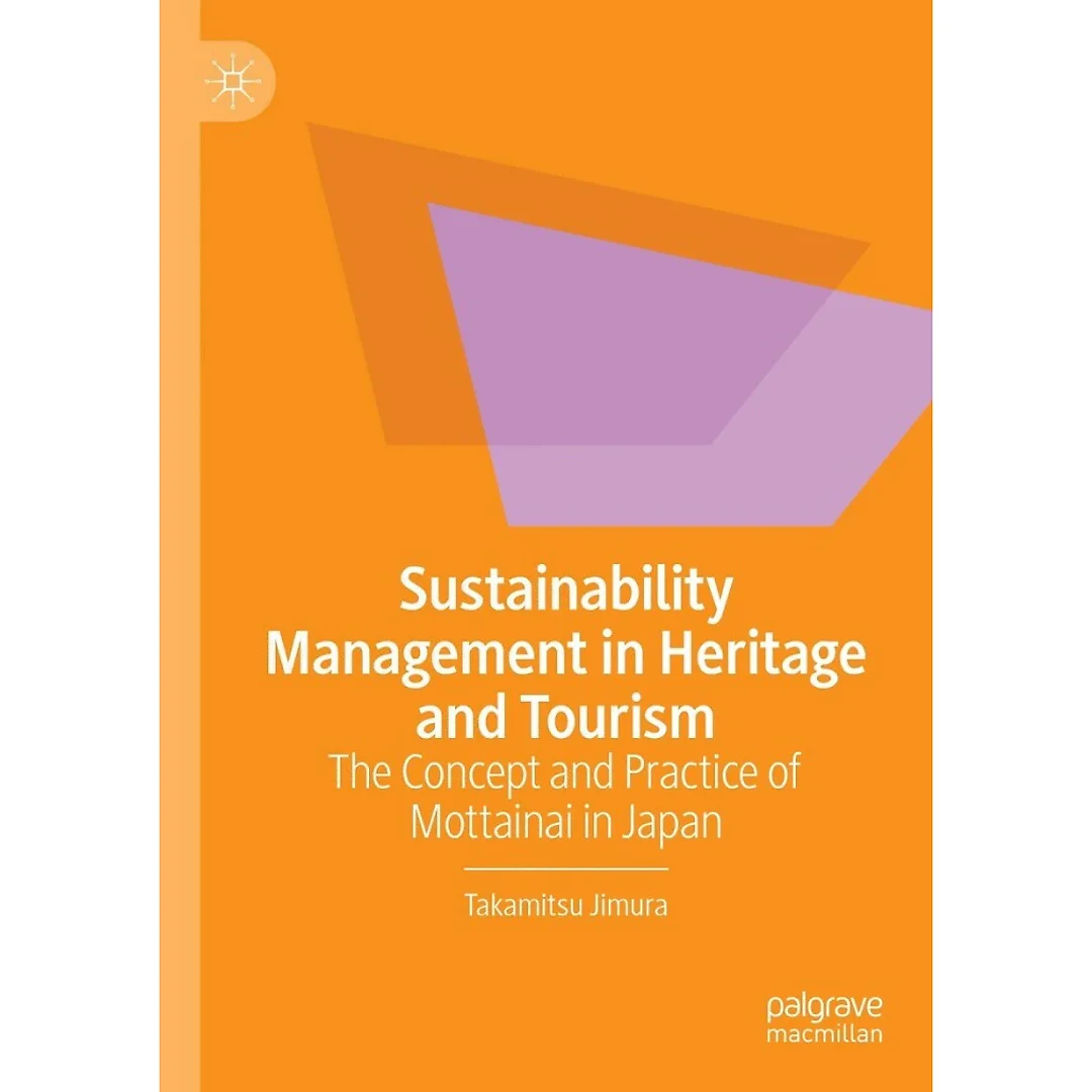 Sustainability Management in Heritage and Tourism: The Concept and Practice of Mottainai in Japan