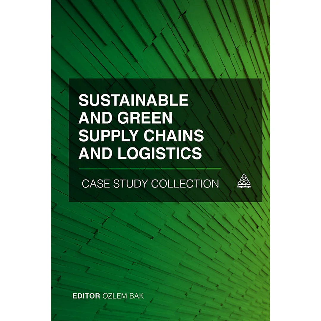 Sustainable and Green Supply Chains and Logistics Case Study Collection