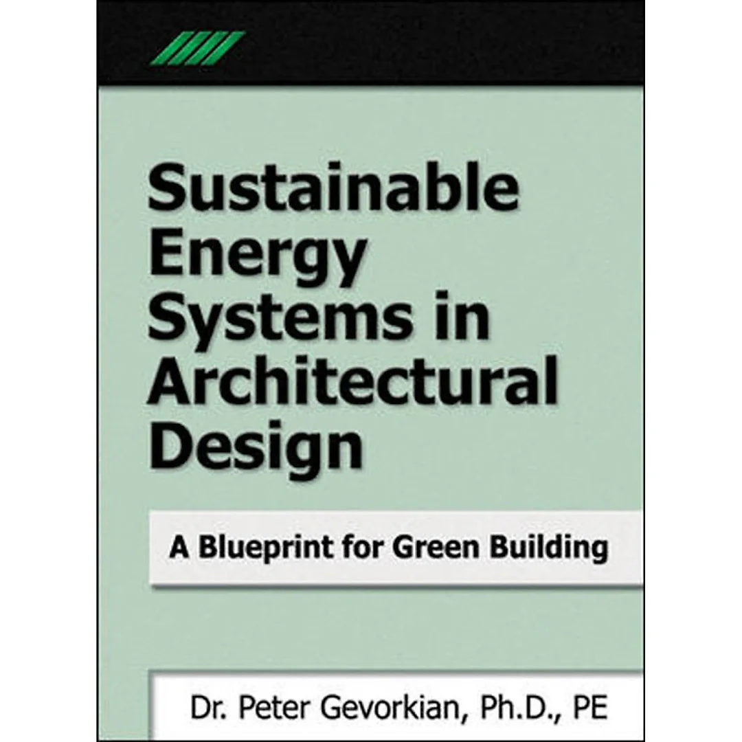Sustainable Energy Systems in Architectural Design: A Blueprint for Green Design