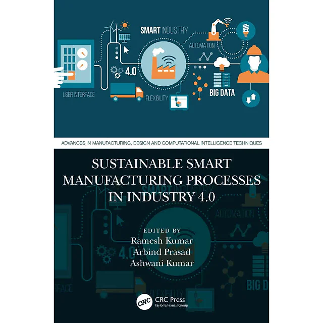 Sustainable Smart Manufacturing Processes in Industry 4.0 1st Edition