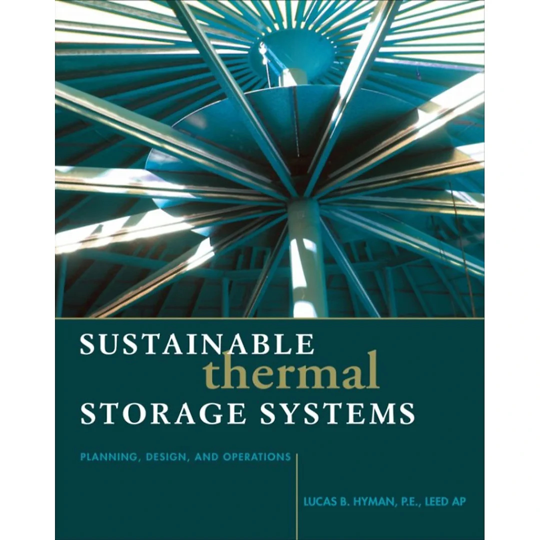 Sustainable Thermal Storage Systems Planning Design and Operations