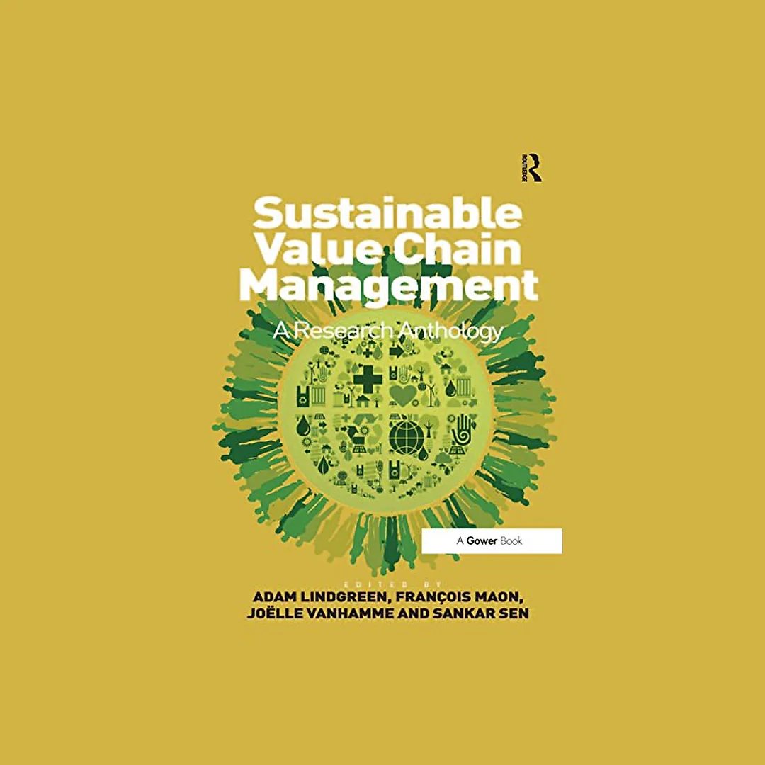 Sustainable Value Chain Management: A Research Anthology