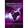 Sustainagility: How Smart Innovation and Agile Companies will Help Protect our Future