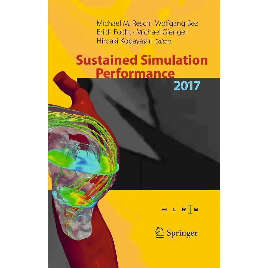 Sustained Simulation Performance 2017: Proceedings of the Joint Workshop on Sustained Simulation Performance, University of Stuttgart (HLRS) and Tohoku University, 2017