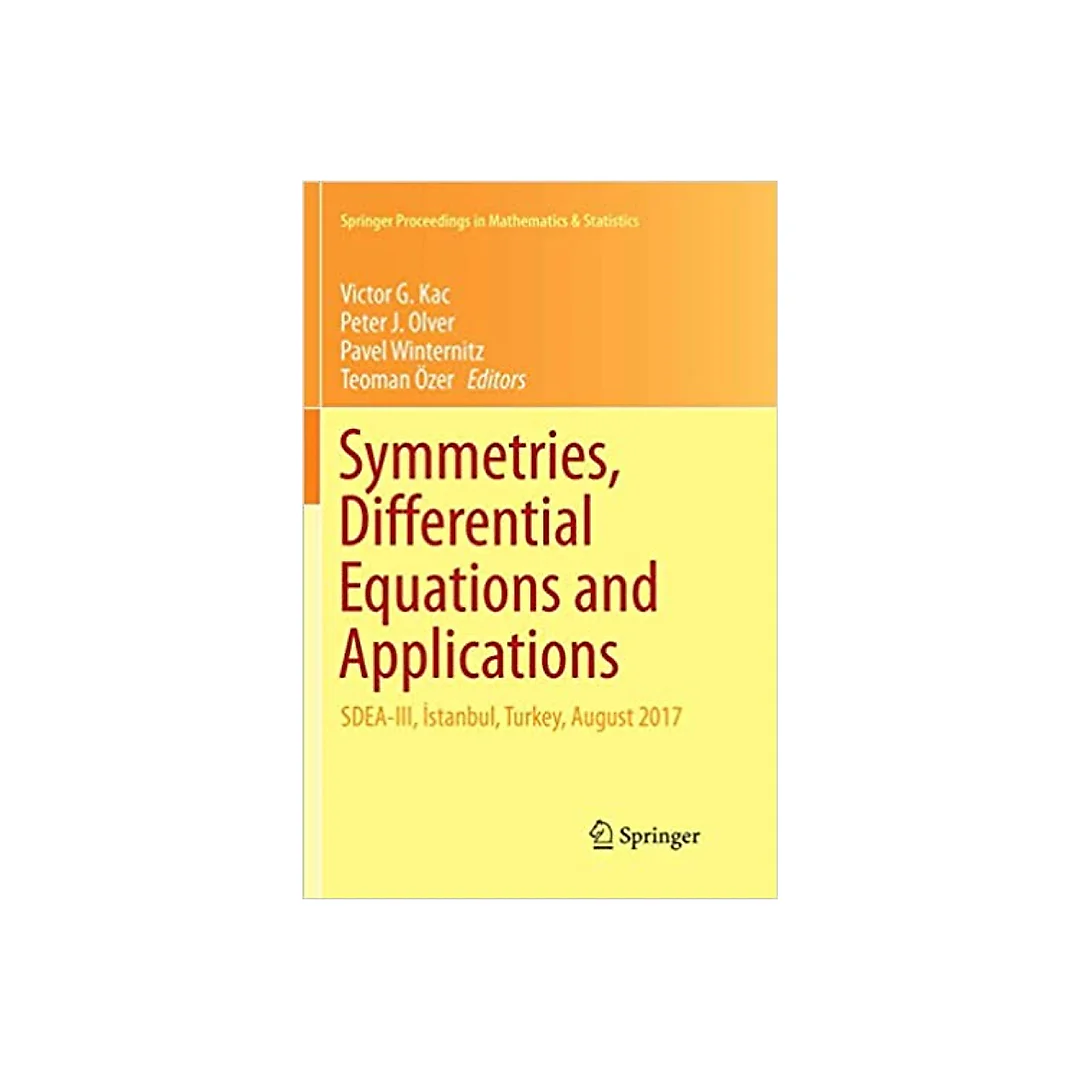 Symmetries Differential Equations and Applications: SDEA-III Istanbul Turkey August 2017