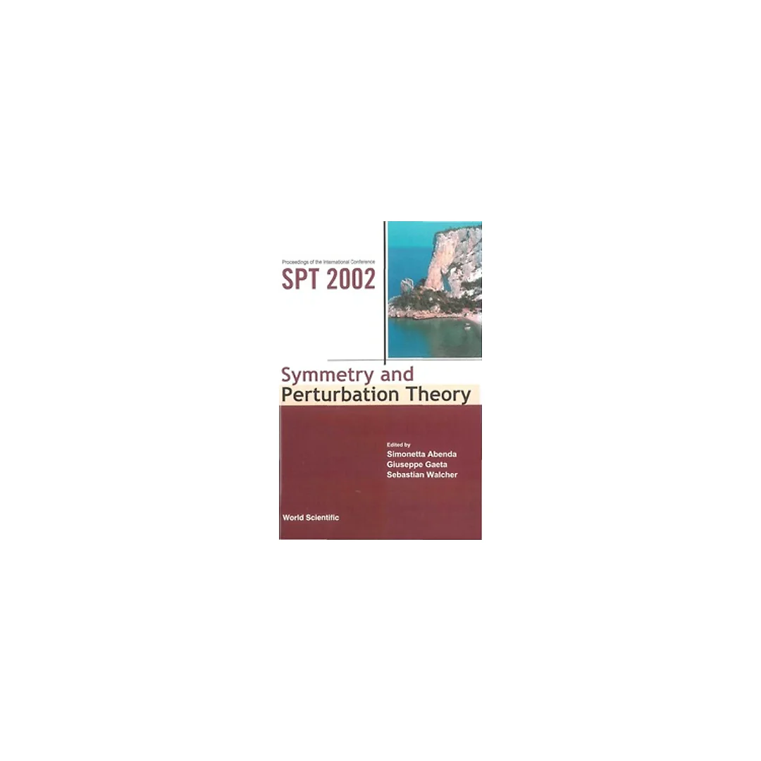 Symmetry And Perturbation Theory - Proceedings Of The International Conference On Spt 2002