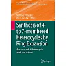 Synthesis of 4- to 7-membered Heterocycles by Ring Expansion: Aza-, oxa- and thiaheterocyclic small-ring systems