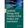 Synthetic Biology 2020: Frontiers in Risk Analysis and Governance