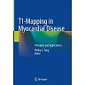 T1-Mapping in Myocardial Disease: Principles and Applications