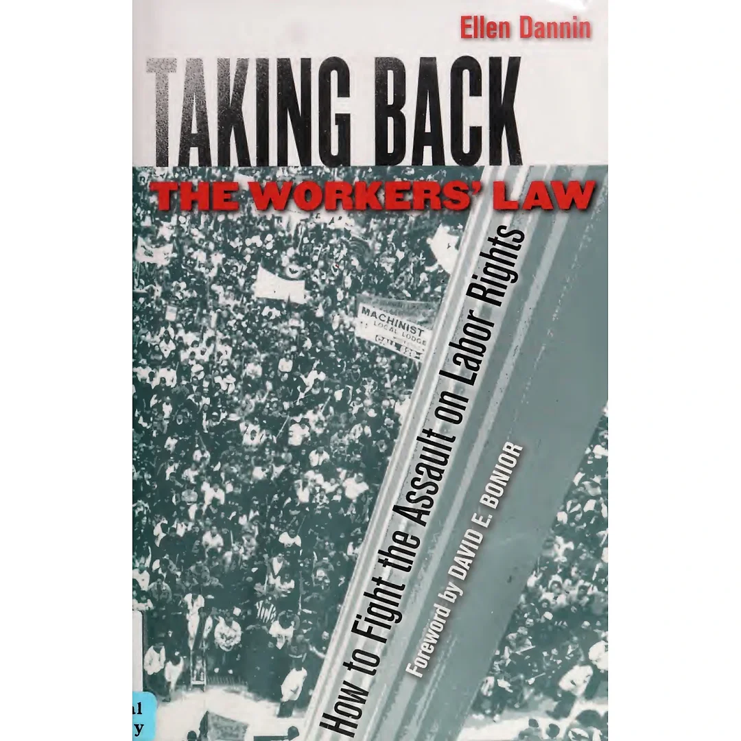 Taking Back the Workers' Law: How to Fight the Assault on Labor Rights