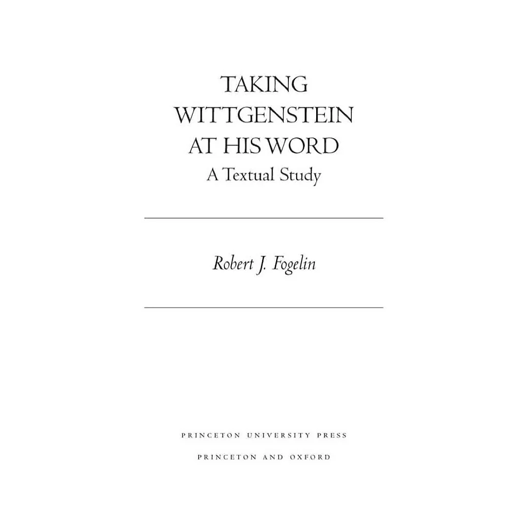 Taking Wittgenstein at His Word: A Textual Study