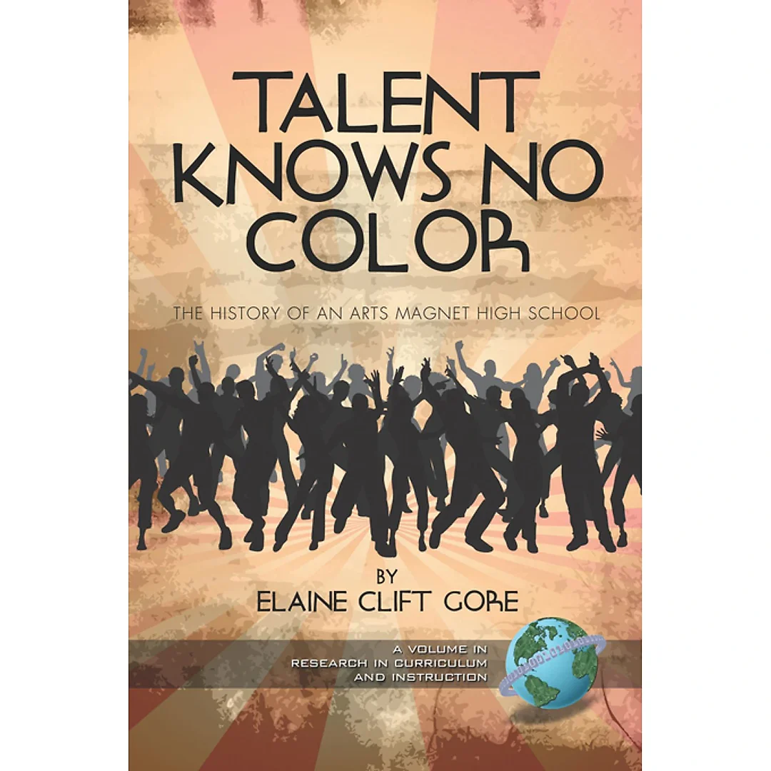 Talent Knows No Color: The History of an Arts Magnet High School