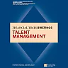 Talent Management: Financial Times Briefing
