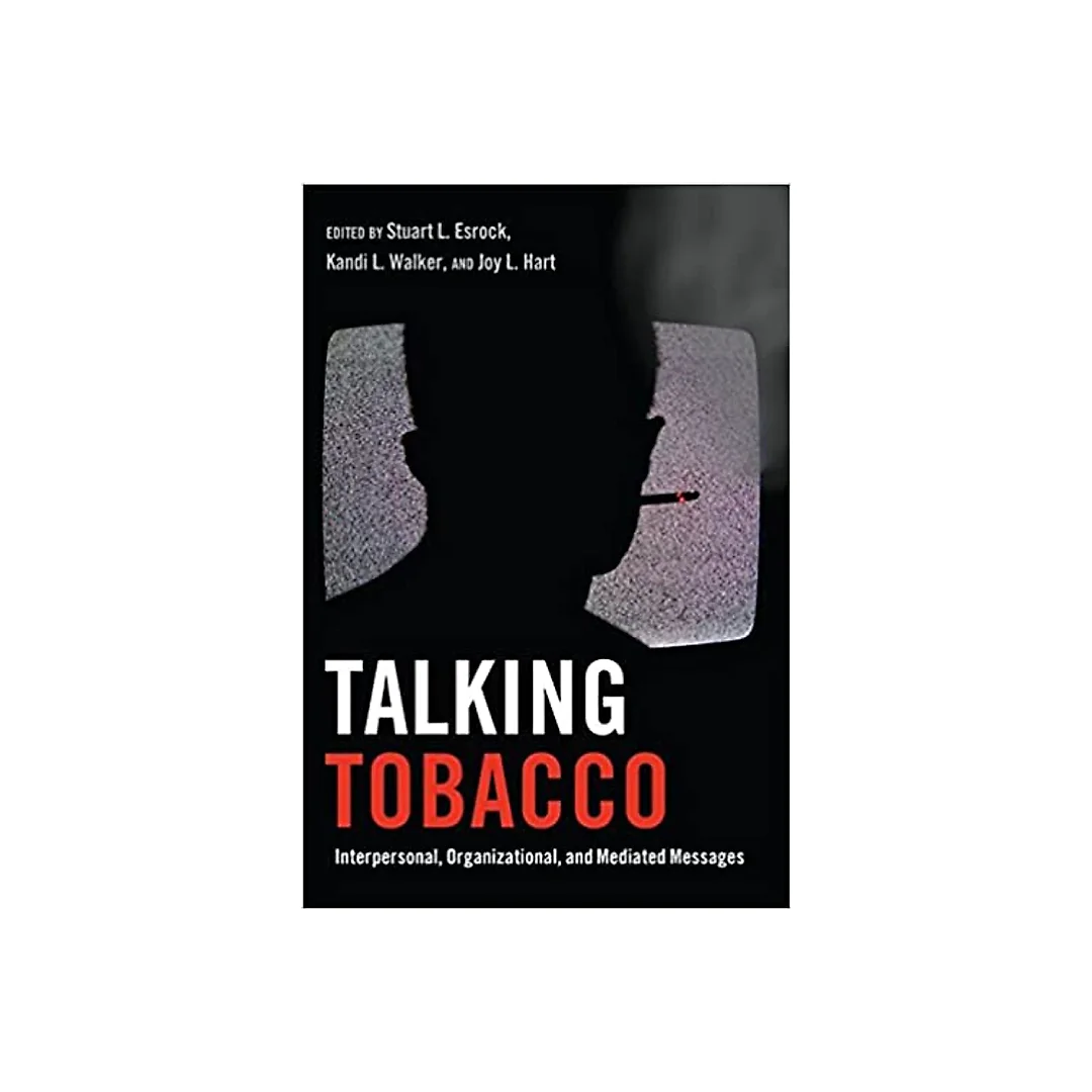 Talking Tobacco: Interpersonal Organizational and Mediated Messages