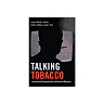 Talking Tobacco: Interpersonal Organizational and Mediated Messages
