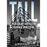 Tall: the design and construction of high-rise architecture