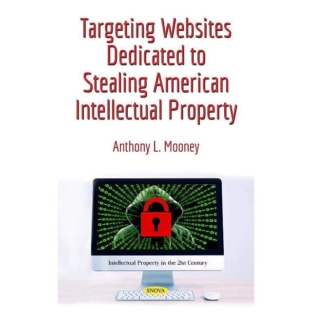 Targeting Websites Dedicated to Stealing American Intellectual Property
