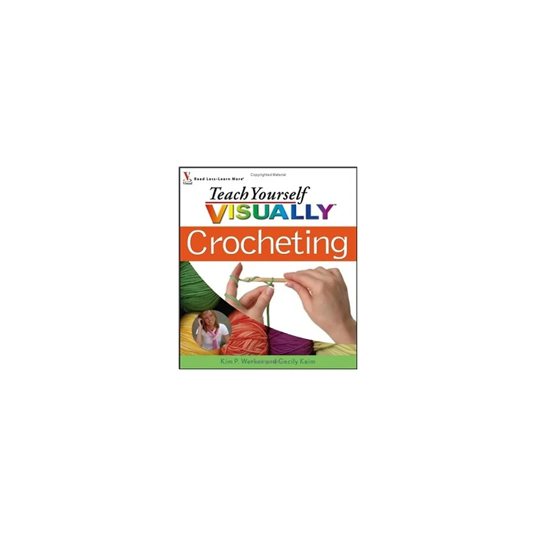 Teach Yourself Visually Crocheting (Teach Yourself Visually)
