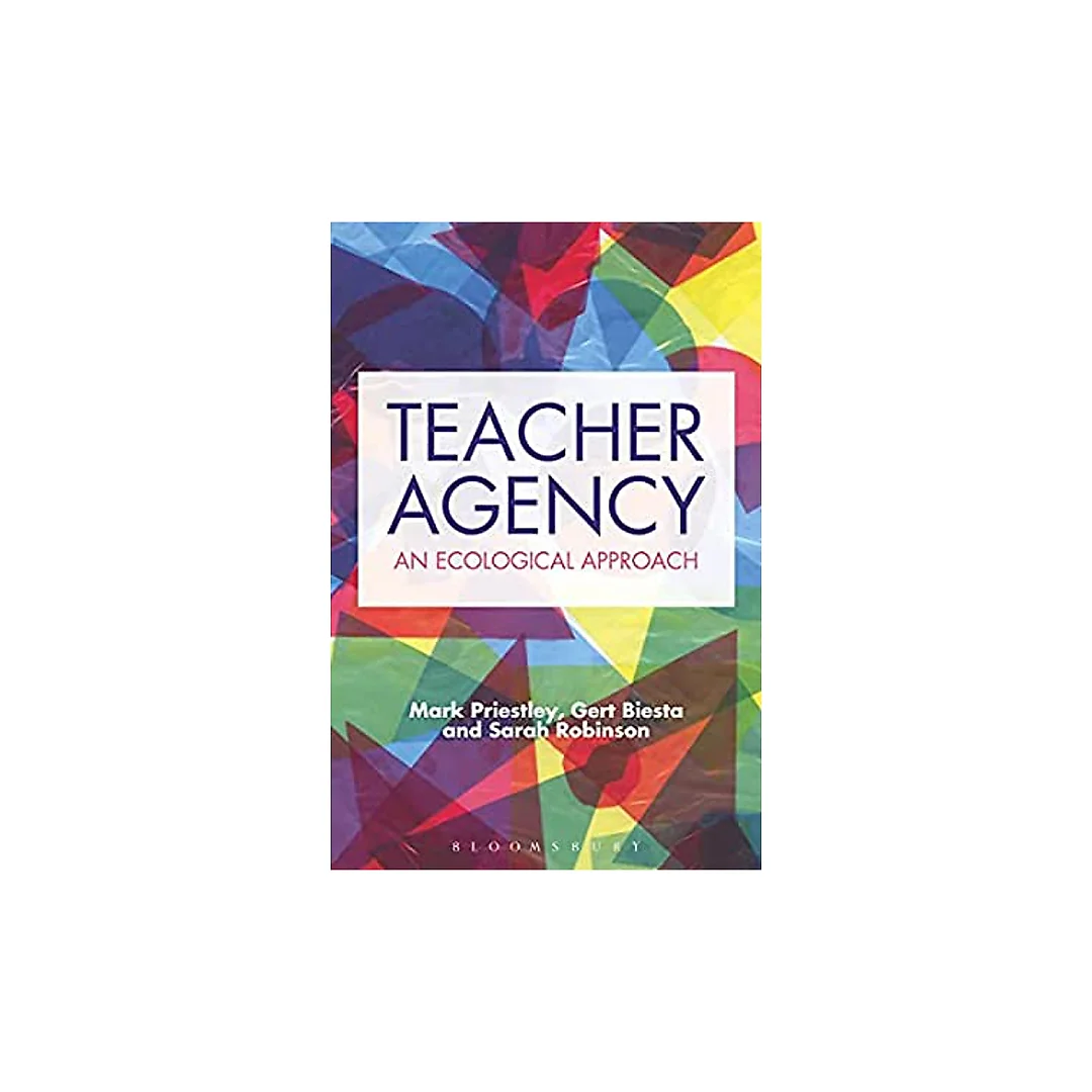 Teacher Agency: An Ecological Approach