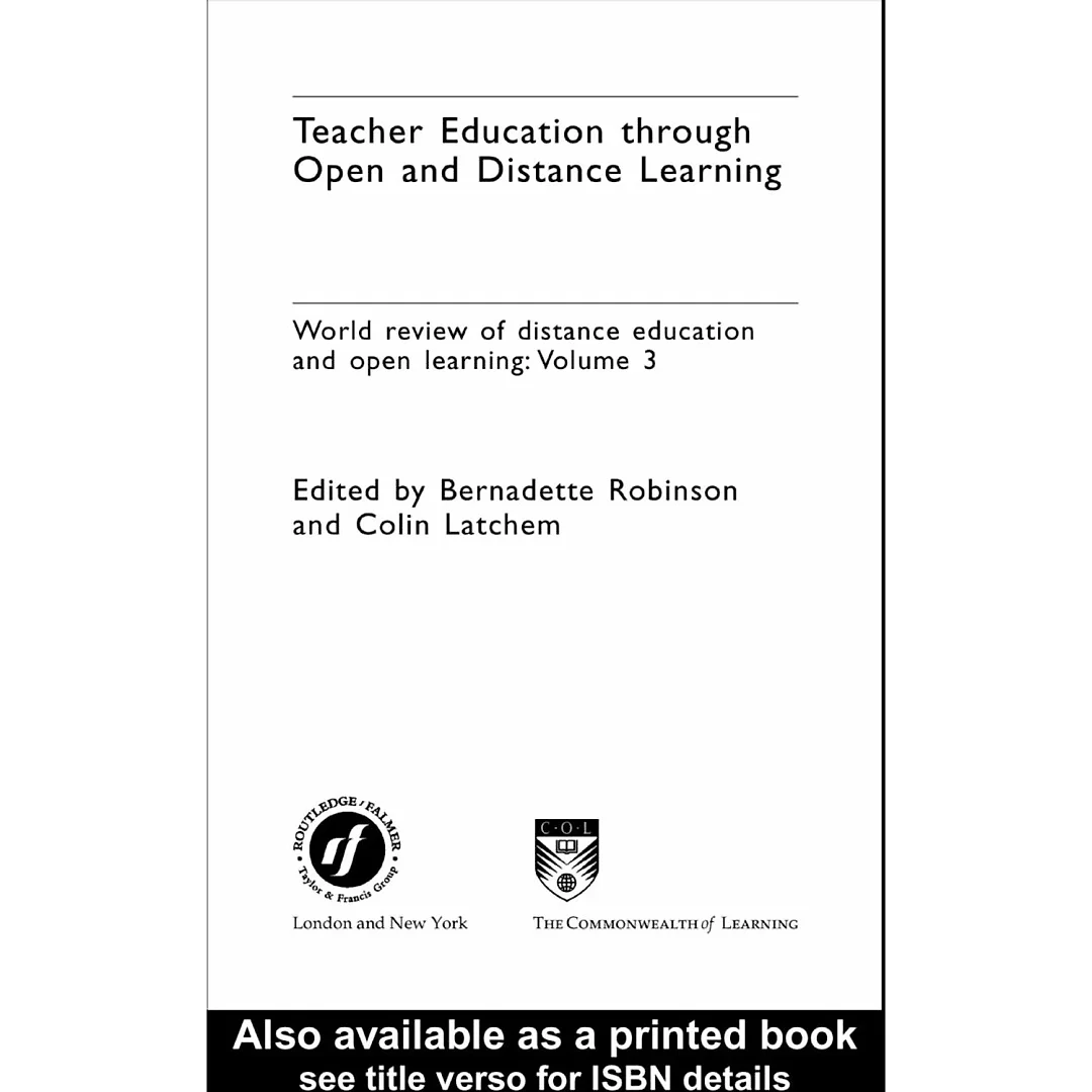 Teacher Education Through Open and Distance Learning: World review of distance education and open learning Volume 3