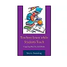 Teachers Learn while Students Teach: Inspiring Hearts and Minds