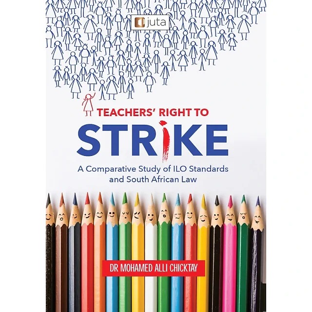 Teachers' Right to Strike: A Comparative Study of ILO Standards and South African Law