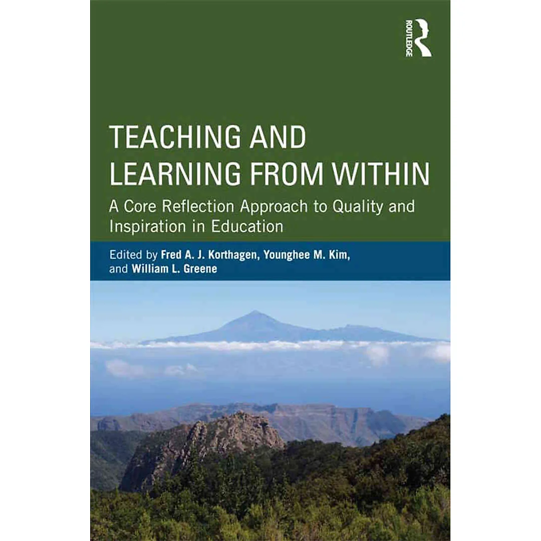 Teaching and Learning from Within: A Core Reflection Approach to Quality and Inspiration in Education