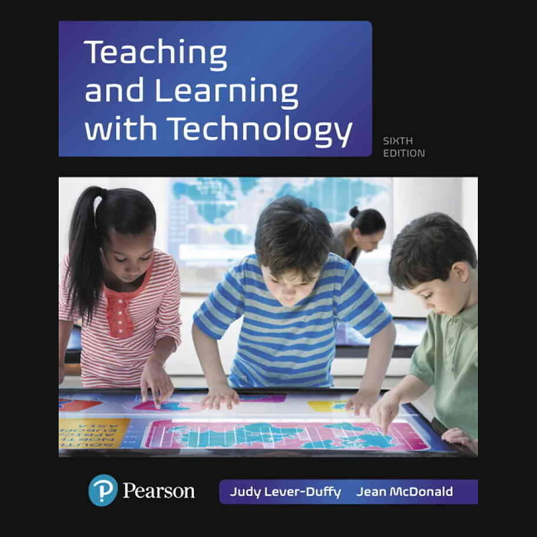 Teaching and Learning with Technology, 6th Edition