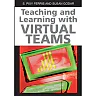 Teaching and Learning with Virtual Teams