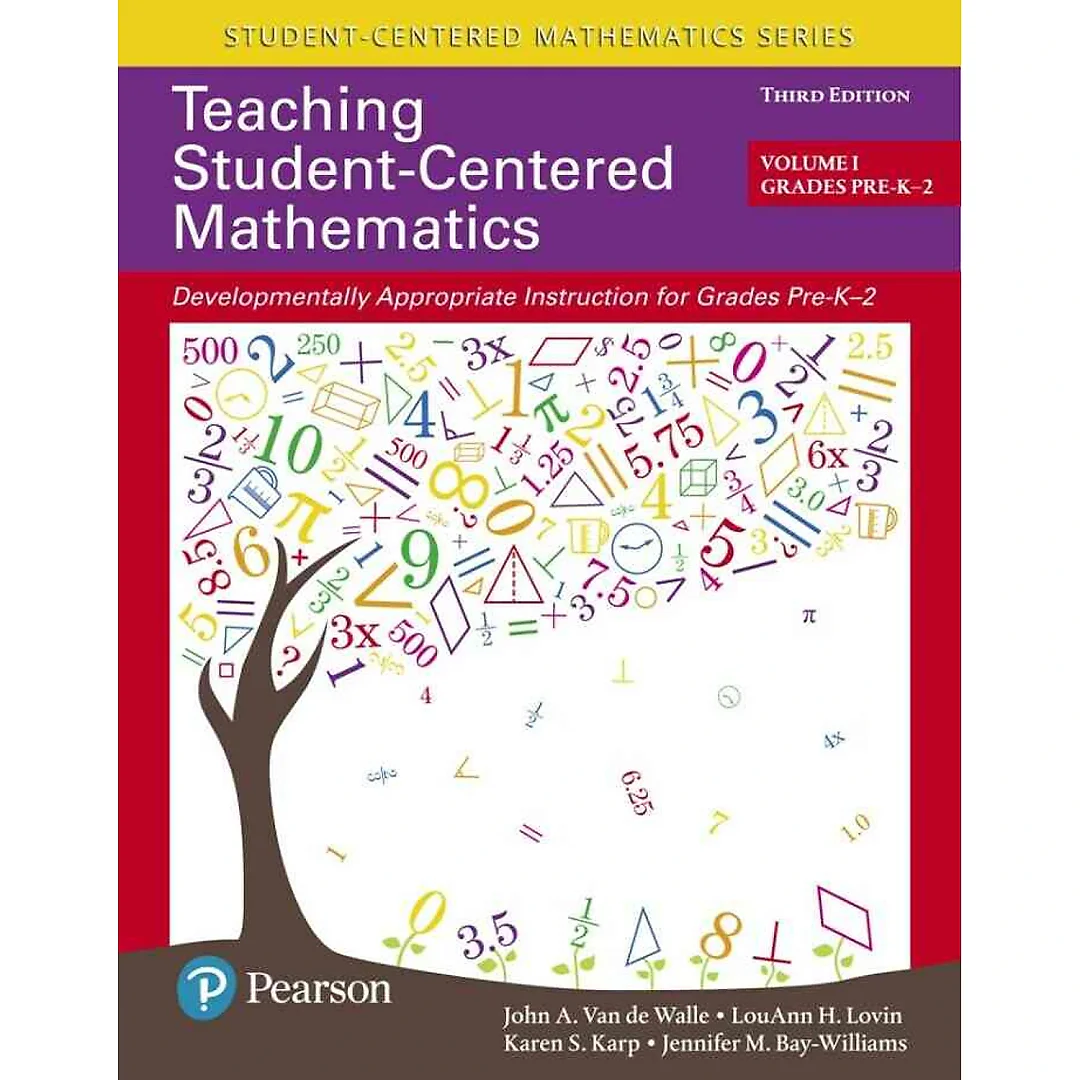 Teaching Student-Centered Mathematics: Developmentally Appropriate Instruction for Grades Pre-K-2 (Volume 1), 3rd Edition