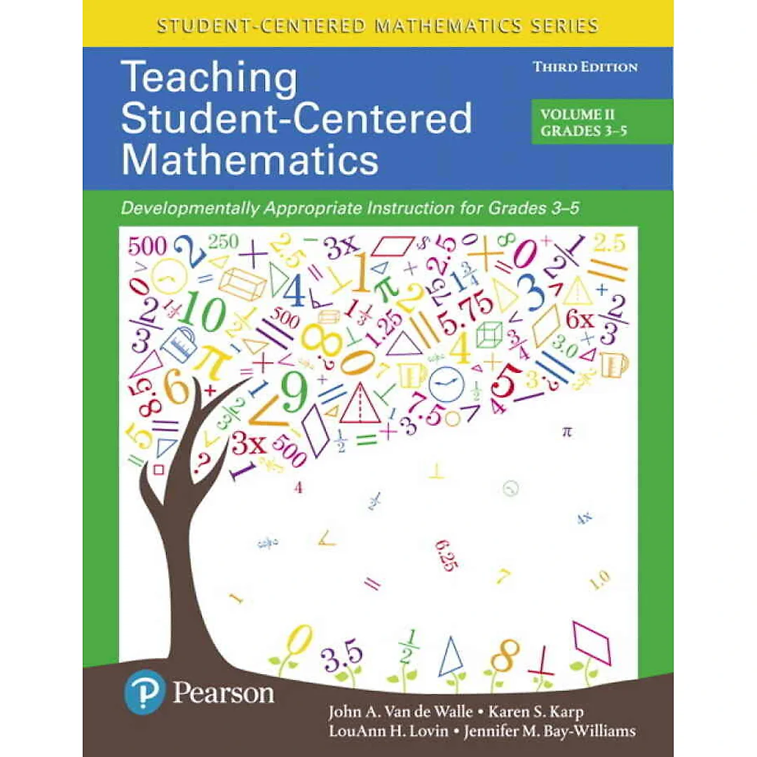 Teaching Student-Centered Mathematics: Developmentally Appropriate Instruction for Grades 3-5 (Volume 2), 3rd Edition