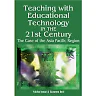 Teaching with Educational Technology in the 21st Century