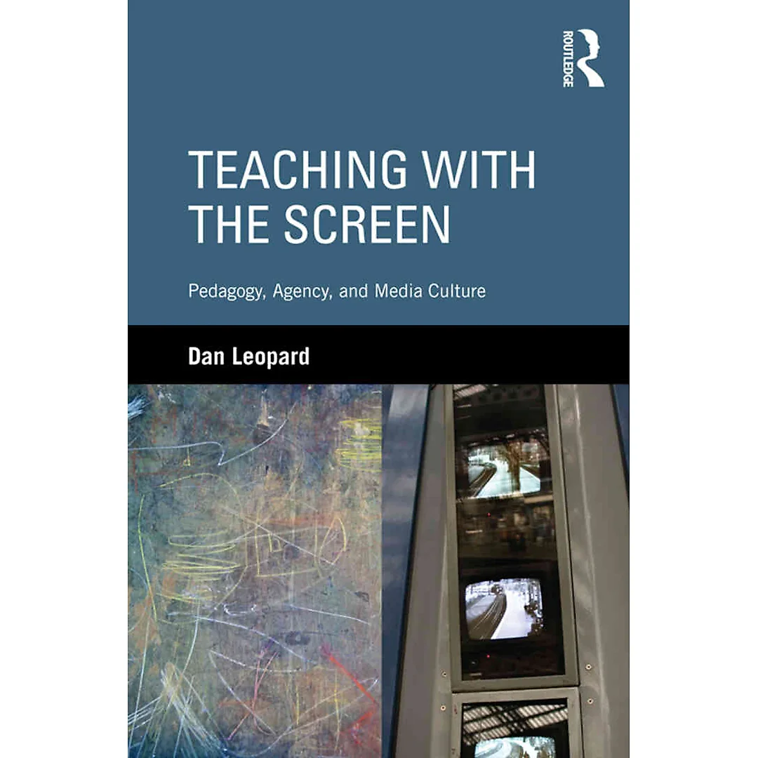 Teaching with the Screen: Pedagogy Agency and Media Culture