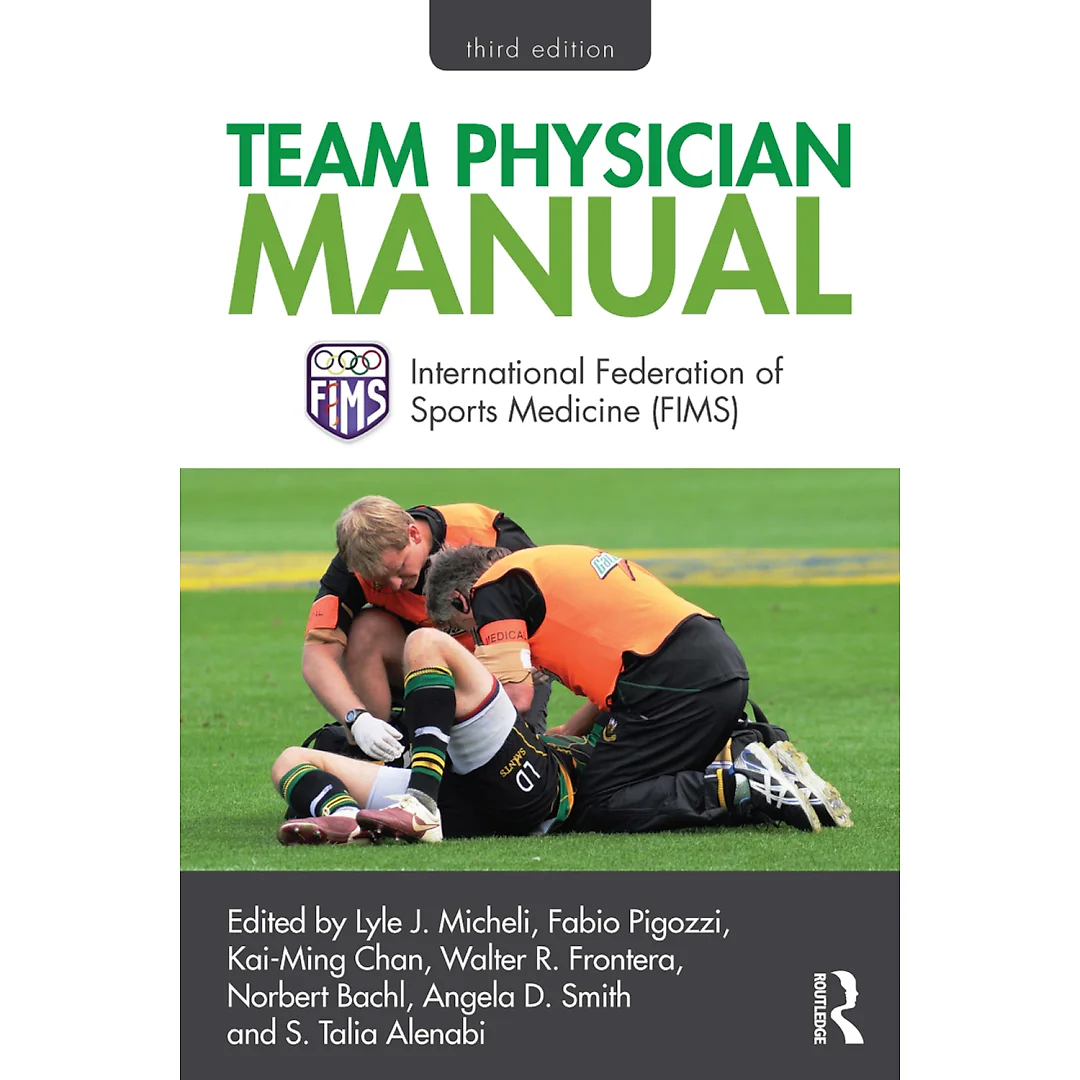 Team Physician Manual: International Federation of Sports Medicine (FIMS)