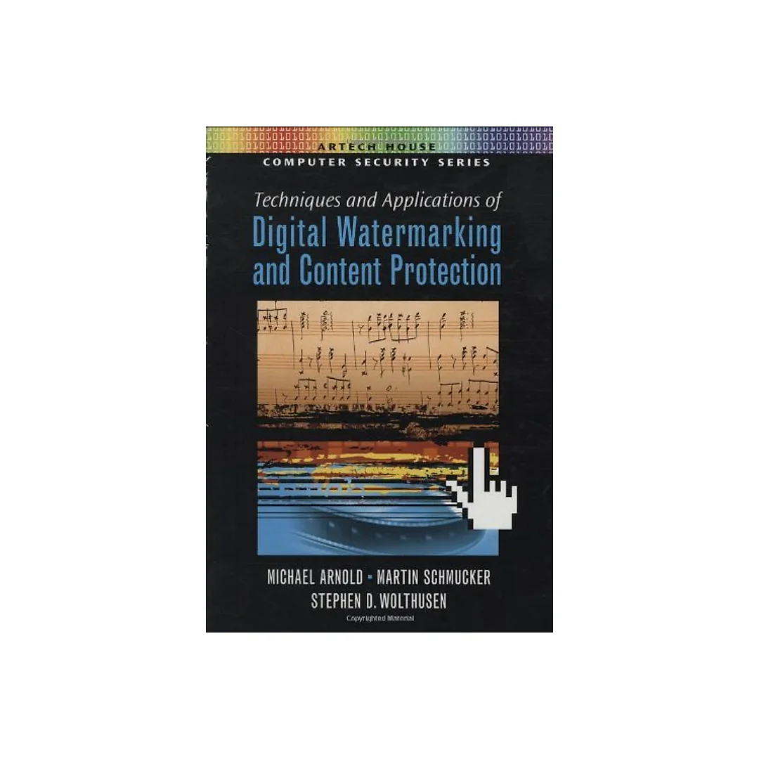 Techniques and Applications of Digital Watermarking and Content Protection