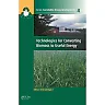 Technologies for Converting Biomass to Useful Energy: Combustion Gasification Pyrolysis Torrefaction and Fermentation
