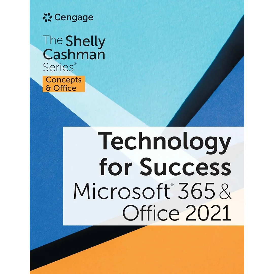 Technology for Success and The Shelly Cashman Series Microsoft 365 & Office 2021