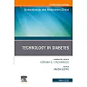 Technology in Diabetes,An Issue of Endocrinology and Metabolism Clinics of North America