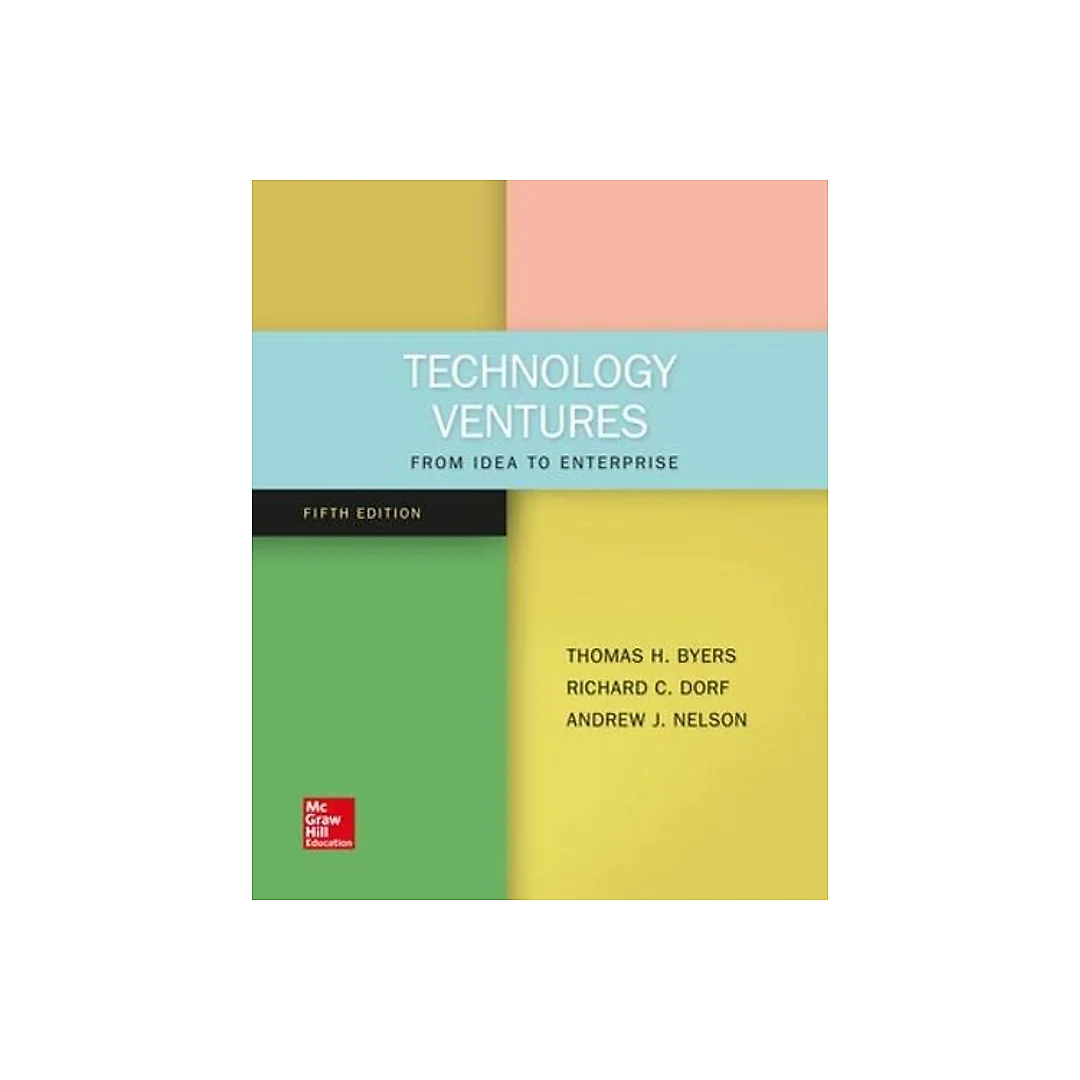 Technology Ventures: From Idea to Enterprise 5th Edition