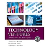 Technology Ventures: From Idea to Enterprise