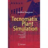 Tecnomatix Plant Simulation: Modeling and Programming by Means of Examples