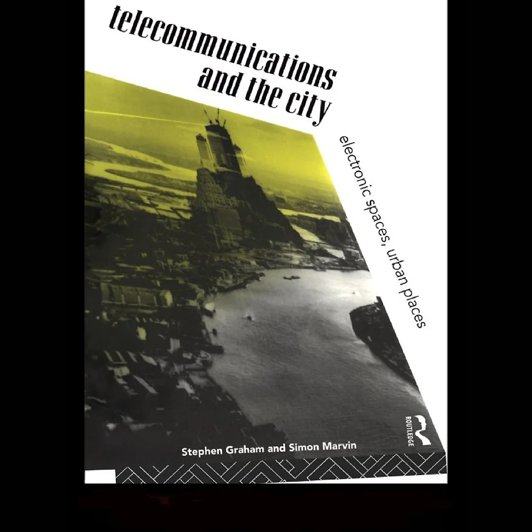 Telecommunications and the City: Electronic Spaces, Urban Places