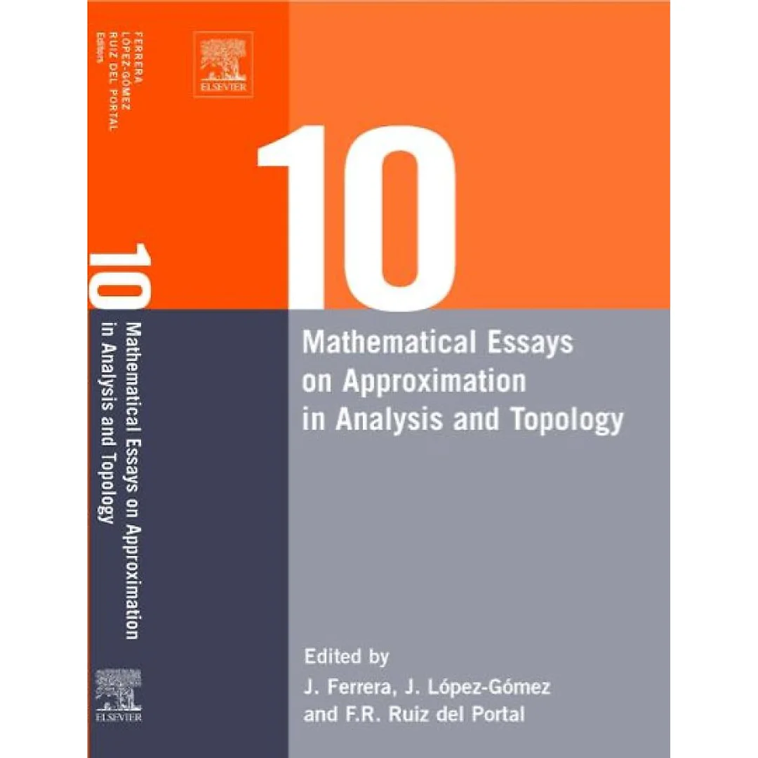 Ten Mathematical Essays on Approximation in Analysis and Topology: Ten Mathematical Essays