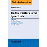 Tendon Transfers in the Upper Limb, An Issue of Hand Clinics